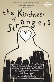 The Kindness of Strangers - 9781741795219 by Simon Winchester, Tim Cahill, Pico Iyer, Jan Morris, Stanley Stewart, Alice Waters, 9781741795219