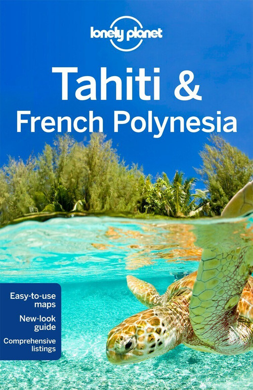 Lonely Planet Tahiti & French Polynesia by Lonely Planet, Celeste Brash, Jean-Bernard Carillet, 9781741796926