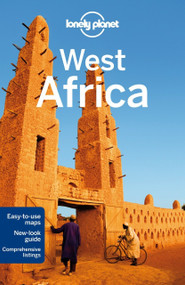 Lonely Planet West Africa by Lonely Planet, Anthony Ham, Jean-Bernard Carillet, Paul Clammer, Emilie Filou, Tom Masters, Anja Mutic, Caroline Sieg, Kate Thomas, Vanessa Wruble, 9781741797978