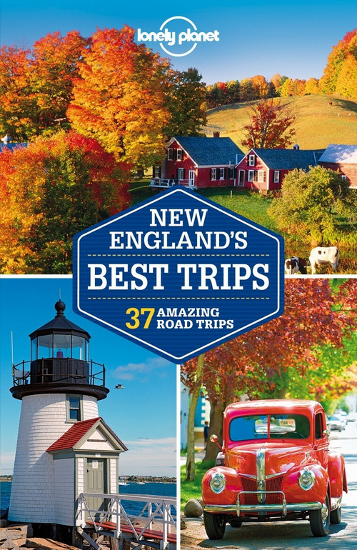 Lonely Planet New England's Best Trips by Lonely Planet, Mara Vorhees, Amy C Balfour, Paula Hardy, Caroline Sieg, 9781741798111