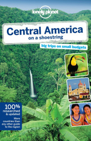 Lonely Planet Central America on a shoestring by Lonely Planet, Carolyn McCarthy, Greg Benchwick, Joshua Samuel Brown, John Hecht, Tom Spurling, Iain Stewart, Lucas Vidgen, Mara Vorhees, 9781742200101