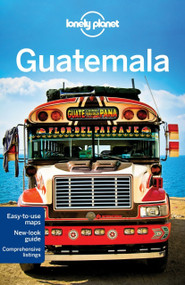 Lonely Planet Guatemala by Lonely Planet, Lucas Vidgen, Daniel C Schechter, 9781742200118