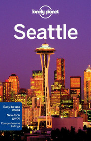 Lonely Planet Seattle by Lonely Planet, Brendan Sainsbury, Celeste Brash, 9781742201368