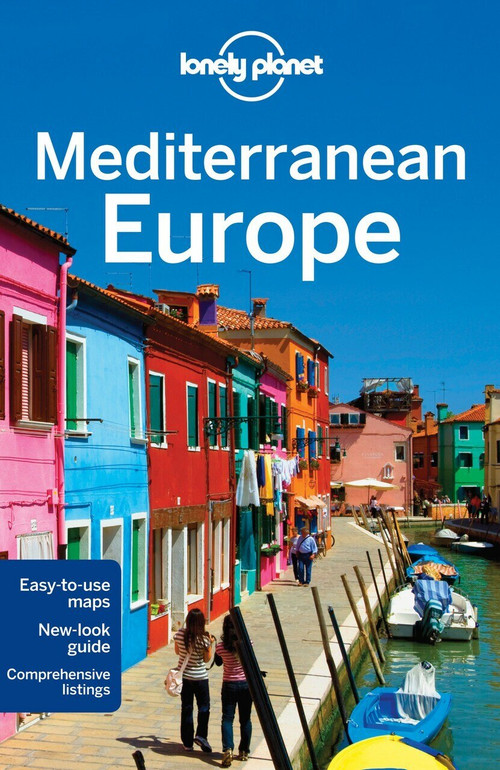 Lonely Planet Mediterranean Europe by Lonely Planet, Duncan Garwood, James Bainbridge, Mark Baker, Mark Elliott, Anthony Ham, Craig McLachlan, Anja Mutic, Regis St Louis, Nicola Williams, 9781742204185