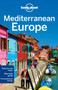 Lonely Planet Mediterranean Europe by Lonely Planet, Duncan Garwood, James Bainbridge, Mark Baker, Mark Elliott, Anthony Ham, Craig McLachlan, Anja Mutic, Regis St Louis, Nicola Williams, 9781742204185