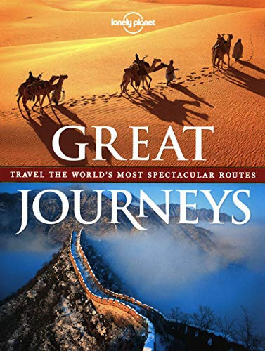 Great Journeys (Travel the World's Most Spectacular Routes) by Lonely Planet, 9781742205892