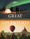 Great Adventures (Experience the World at its Breathtaking Best) by Lonely Planet, 9781742209647