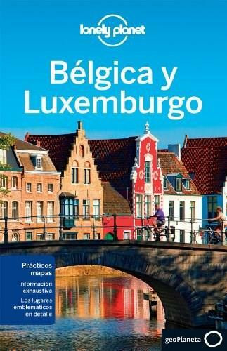 Lonely Planet Belgica y Luxemburgo by Lonely Planet, Mark Elliott, 9788408118152