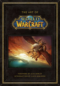 The Art of World of Warcraft by . Blizzard Entertainment, 9781608874491