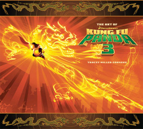 The Art of Kung Fu Panda 3 by Tracey Miller-Zarneke, Rebel Wilson, 9781608874941