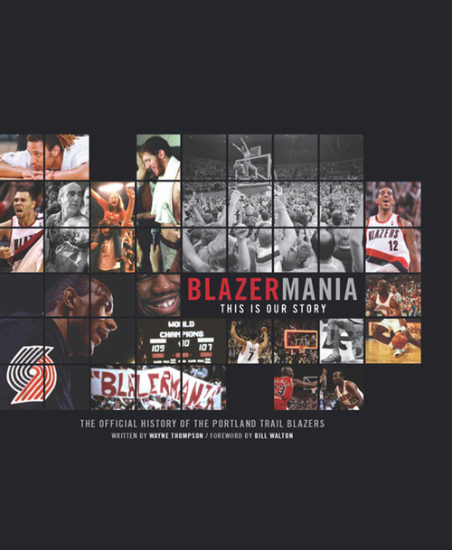 Blazermania (This Is Our Story) by Wayne Thompson, 9781608870127