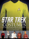 Star Trek: Costumes (Five decades of fashion from the Final Frontier) by Paula M. Block, 9781608875184