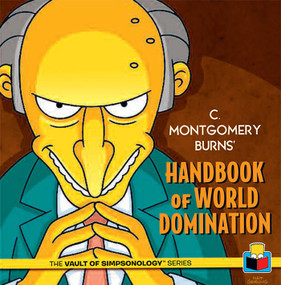 C. Montgomery Burns' Handbook of World Domination by Matt Groening, 9781608873203