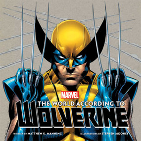 The World According to Wolverine by Matthew K Manning, Stephen Mooney, 9781608873951