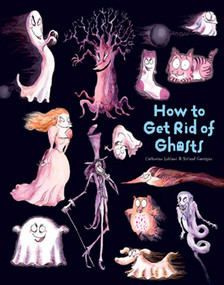 How to Get Rid of Ghosts by Catherine Leblanc, 9781608874149