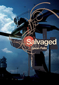 Salvaged (The Art of Jason Felix) by Jason Felix, 9781933784335