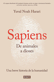 Sapiens. De animales a dioses / Sapiens: A Brief History of Humankind (Spanish Edition) by Yuval Noah Harari, 9788499926223