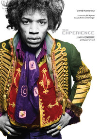 The Experience (Jimi Hendrix at Masons Yard) by Richie Unterberger, Gered Mankowitz, 9781608870059