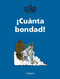 ¡Cuanta bondad! / So Much Goodness! by Quino, 9786073143912