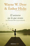 El Universo oye lo que sientes / Co-Creating at Its Best: A Conversation Between Master Teachers by Wayne W. Dyer, Esther Hicks, 9788466332767