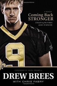 Coming Back Stronger (Unleashing the Hidden Power of Adversity) by Drew Brees, Chris Fabry, Mark Brunell, 9781414339436