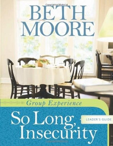 So Long, Insecurity Group Experience Leader's Guide by Beth Moore, 9781414349916