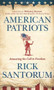 American Patriots (Answering the Call to Freedom) by Rick Santorum, William J. Bennett, 9781414379081