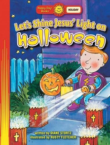 Let's Shine Jesus' Light on Halloween by Diane Stortz, 9781414394206