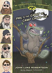 Phil & the Ghost of Camp Ch-Yo-Ca by John Luke Robertson, Travis Thrasher, 9781414398143