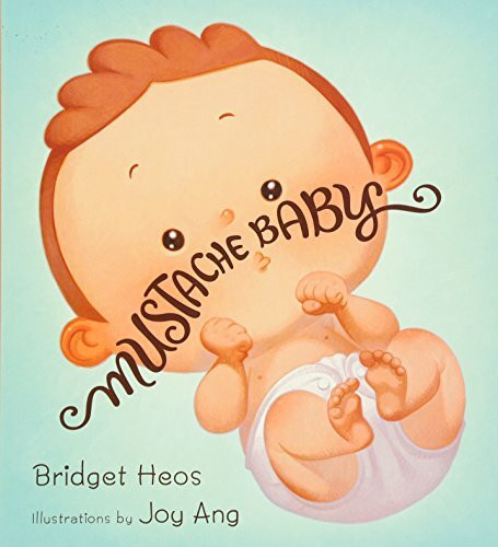 Mustache Baby (board book) by Bridget Heos, Joy Ang, 9780544789845