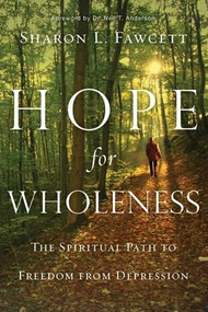 Hope for Wholeness (The Spiritual Path to Freedom from Depression) by Sharon Fawcett, 9781600062155