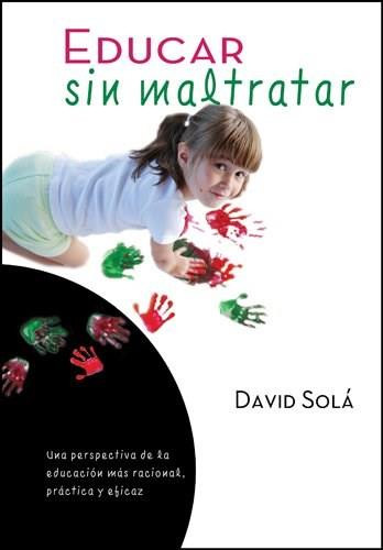 Educar sin maltratar by David Solá, 9781496400994