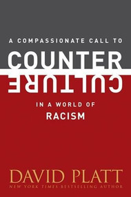 A Compassionate Call to Counter Culture in a World of Racism (Miniature Edition) by David Platt, 9781496405005