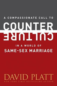 A Compassionate Call to Counter Culture in a World of Same-Sex Marriage (Miniature Edition) by David Platt, 9781496405012