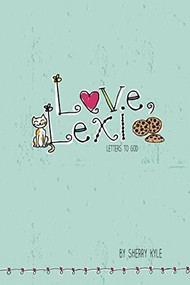 Love, Lexi (Letters to God) by Sherry Kyle, 9781496409638