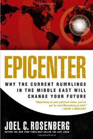 Epicenter (Why the Current Rumblings in the Middle East Will Change Your Future) by Joel C. Rosenberg, 9781414311357