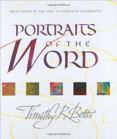 Portraits of the Word by Timothy R. Botts, Timothy R. Botts, 9780842355353