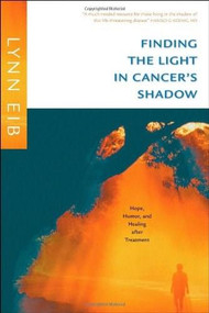 Finding the Light in Cancer's Shadow by Lynn Eib, 9781414305721