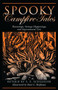 Spooky Campfire Tales (Hauntings, Strange Happenings, And Supernatural Lore) by S. E. Schlosser, Paul G. Hoffman, 9780762744763