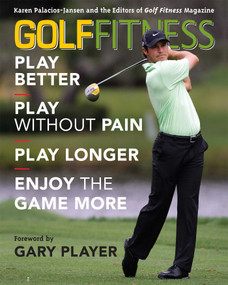Golf Fitness (Play Better, Play Without Pain, Play Longer, and Enjoy the Game More) by Karen Palacios-Jansen, Golf Fitness Magazine, Gary Player, 9781589796119