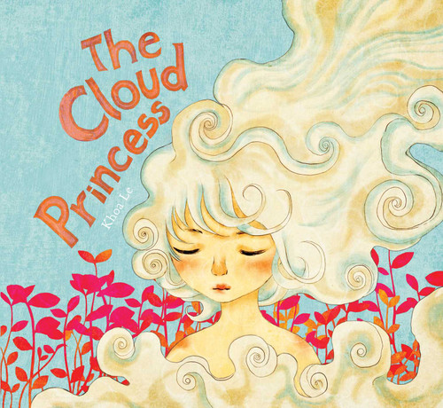 The Cloud Princess by Khoa Le, 9781608877317