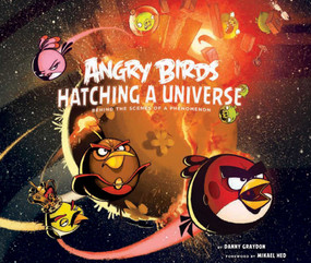 Angry Birds (Hatching a Universe) by Danny Graydon, Mikael Hed, 9781608872114