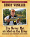 I've Never Met An Idiot On The River (Reflections on Family, Photography, and Fly-Fishing) by Henry Winkler, 9781608870967