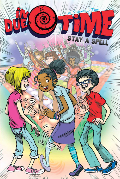 Stay a Spell by Nicholas O. Time, 9781481467278