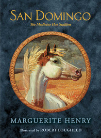 San Domingo (The Medicine Hat Stallion) - 9781481462112 by Marguerite Henry, Robert Lougheed, 9781481462112