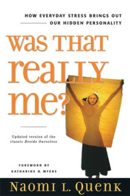 Was That Really Me? (How Everyday Stress Brings Out Our Hidden Personality) by Naomi L. Quenk, 9780891061700