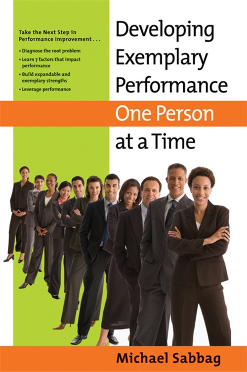 Developing Exemplary Performance One Person at a Time by Michael Sabbag, 9780891062493