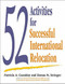 52 Activities for Successful International Relocation by Patricia A. Cassiday, Donna M. Stringer, 9780983955887