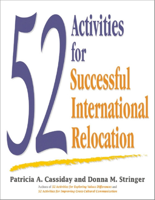 52 Activities for Successful International Relocation by Patricia A. Cassiday, Donna M. Stringer, 9780983955887