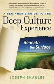 A Beginner's Guide to the Deep Culture Experience (Beneath the Surface) by Joseph Shaules, 9780984247103